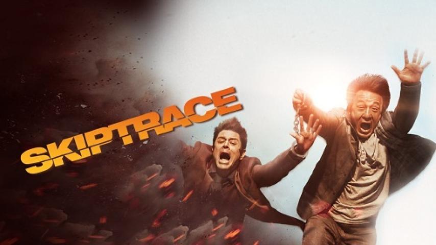 مشاهدة فيلم Skiptrace 2016 مترجم شاهد فور يو