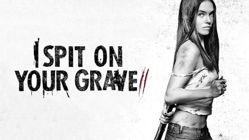 مشاهدة فيلم I Spit on Your Grave 2 2013 مترجم شاهد فور يو