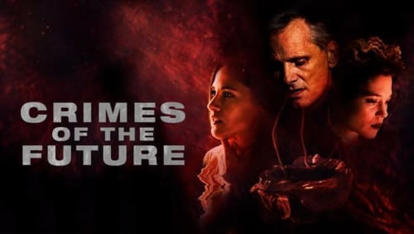 مشاهدة فيلم Crimes of the Future 2022 مترجم شاهد فور يو