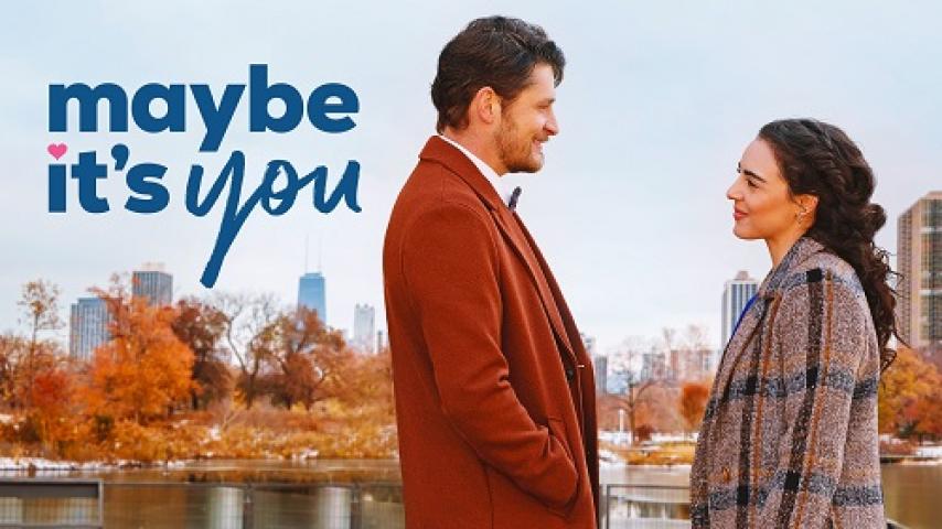 مشاهدة فيلم Maybe Its You 2023 مترجم شاهد فور يو