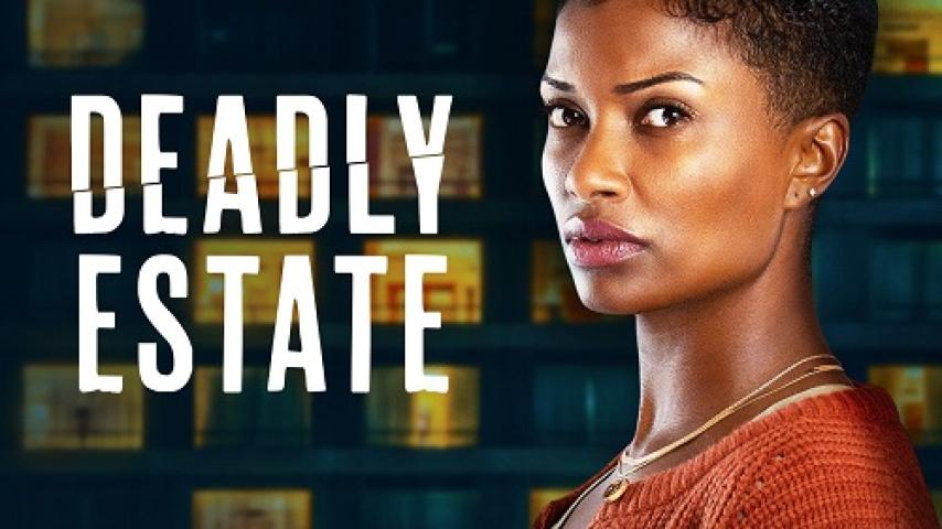 مشاهدة فيلم Deadly Estate 2023 مترجم شاهد فور يو