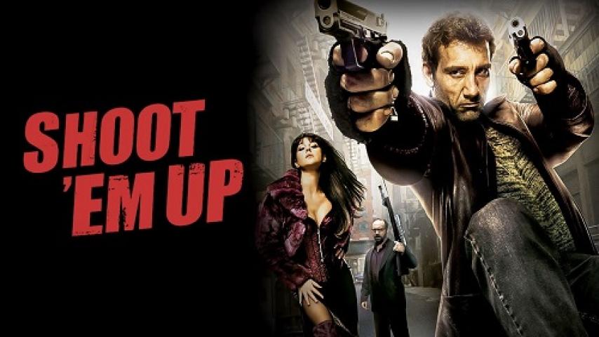 مشاهدة فيلم Shoot Em Up 2007 مترجم شاهد فور يو