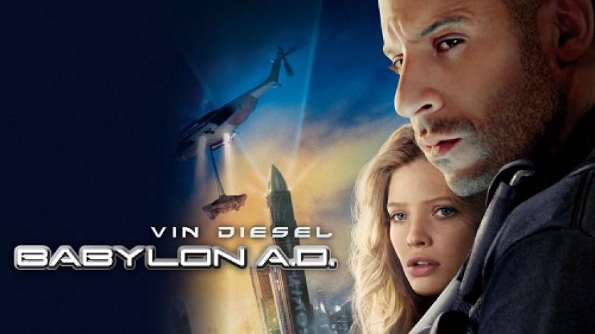 مشاهدة فيلم Babylon A.D 2008 مترجم شاهد فور يو